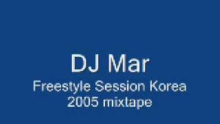 DJ Mar - Freestyle Session Korea 2005 Mixtape
