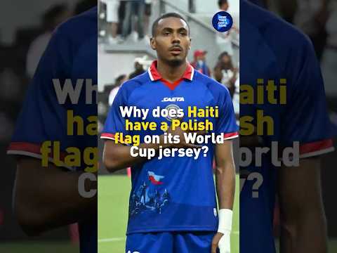 Why does Haiti have a Polish flag on its World Cup jersey?