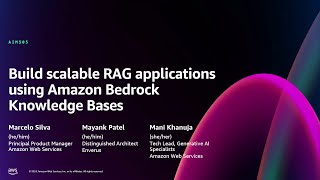 AWS re:Invent 2024 - Build scalable RAG applications using Amazon Bedrock Knowledge Bases (AIM305)