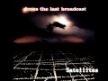 DOVES - The Last Broadcast - 7. Satellites