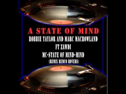 A State of mind robbie taylor marc macrowland (remix Remco Rovers)