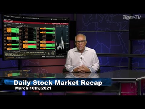 March 10th, Daily Stock Market Recap with Tom O'Brien - 2021