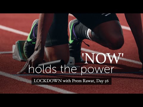 Lockdown Day 56 with Prem Rawat - 'Now' holds the power