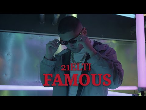 21Elti - Famous (OFFICIAL MUSIC VIDEO)