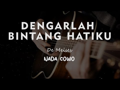 DENGARLAH BINTANG HATIKU // De Meises // KARAOKE GITAR AKUSTIK TANPA VOKAL NADA COWO ( MALE )