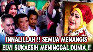 Download lagu Semua Menangis || Kabar Duka Hari ini Elvi Sukaesih Dikabarkan Meninggal Dunia !! mp3
