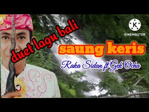 Saung Keris Raka Sidan ft Gek Ocha,