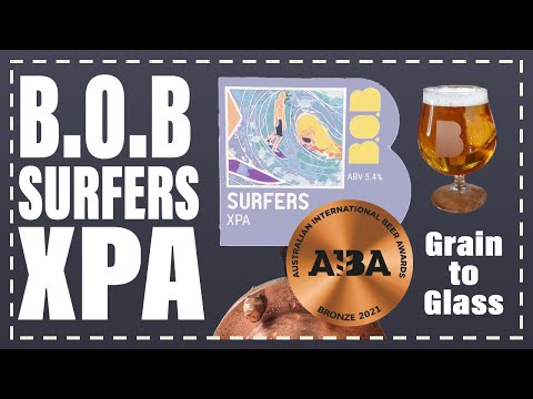 Brewery Series #4 - Surfers XPA - BOBs Beer Brewery - Grain to Glass - AIBA Medal Winner