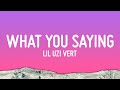 Lil Uzi Vert - What You Saying (Lyrics)