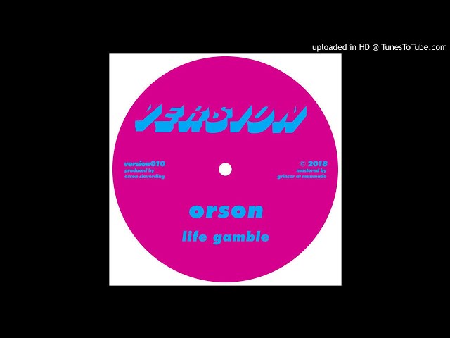 Orson - Life Gamble