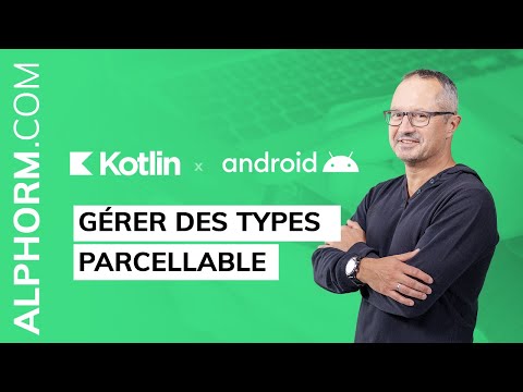 Comment gérer des types parcellable sous Android et Kotlin