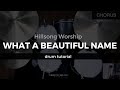 What A Beautiful Name - Hillsong Worship (Drum Tutorial/Play-through)