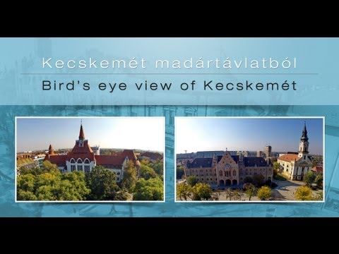 Kecskemét madártávlatból - Bird's eye view of Kecskemét