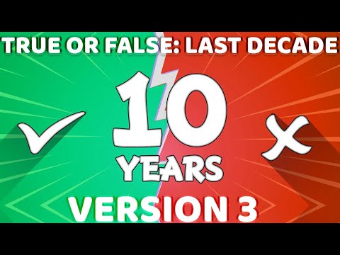 True or False: Last Decade Quiz Answers (Version 3) | QuizRiddle | Quiz Riddle