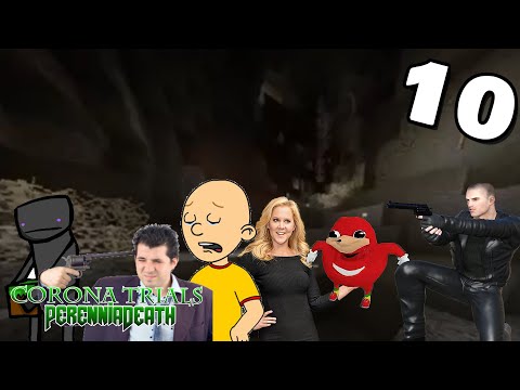 PerenniaDeath Corona Trials - Episode 10 - We Don't Know What We're Doing