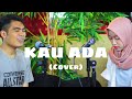The Panasdalam Bank Feat Hanin Dhiya Kau Ada Cover