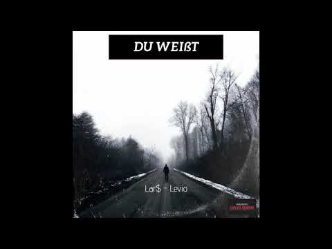 DU WEIßT - LAR$ feat.  LEVIO prod  by  VYPE