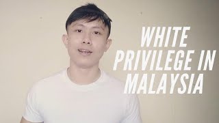wHitE PriViLEgE IN MALAYSIA