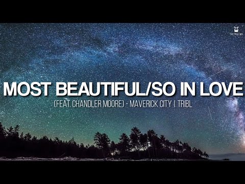 Most Beautiful/So In Love - Maverick City Music feat. Chandler Moore (Lyrics Video)