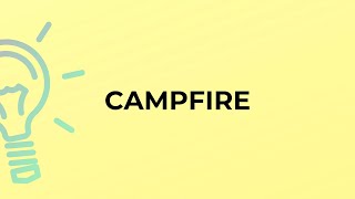 What is the meaning of the word CAMPFIRE