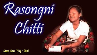 RASONGNI CHITTI : Short Garo Play - 2003