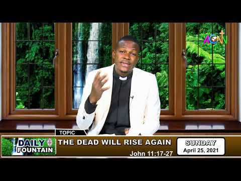 DAILY FOUNTAN DEVOTIONAL FOR APRIL 25, 2021 - THE REV'D CANON GODWIM OMANAYIN