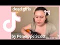 Dead Girls By Penelope Scott Old Tiktok Version