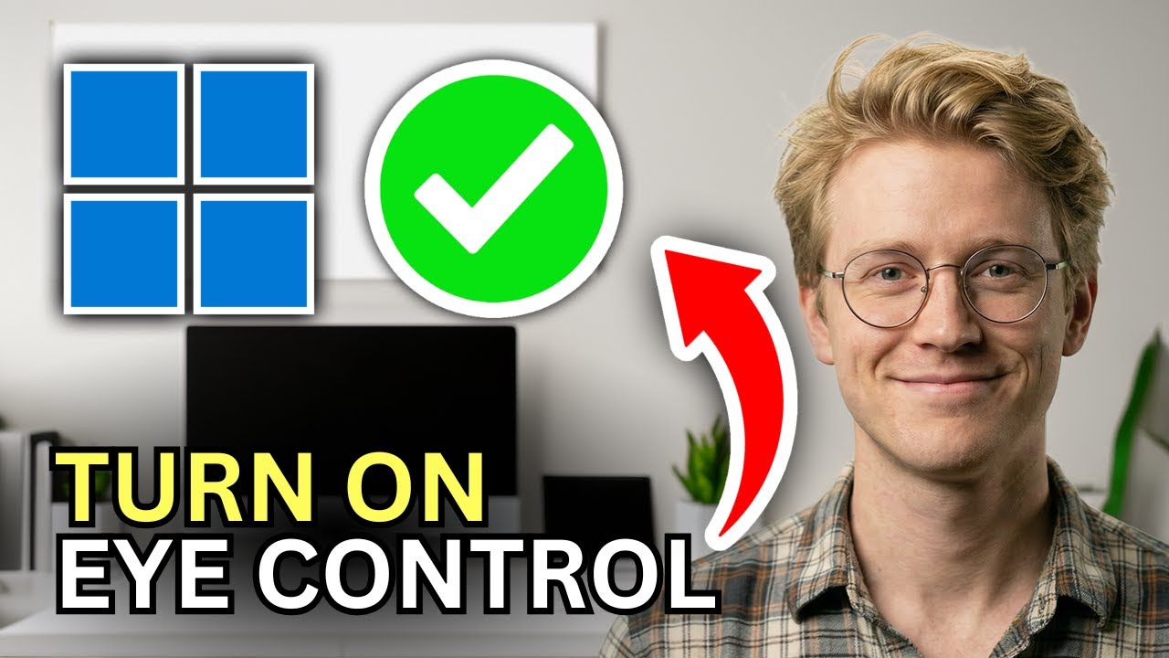 How to Turn On Windows 11 Eye Control—Easy Guide 2026