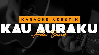 Download lagu Kau Auraku - Ada Band ( Karaoke Akustik ) mp3