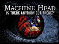 Machine Head - Is There Anybody Out There? (instrumental)