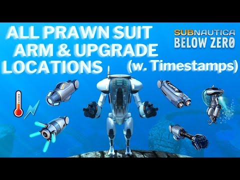 ALL PRAWN SUIT ARM & UPGRADE LOCATIONS (w. Timestamps) || Subnautica Below Zero
