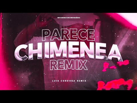 PARECE CHIMENEA REMIX 🥵 (TIK TOK PERREO VIOLENTO) LUIS CORDOBA REMIX.