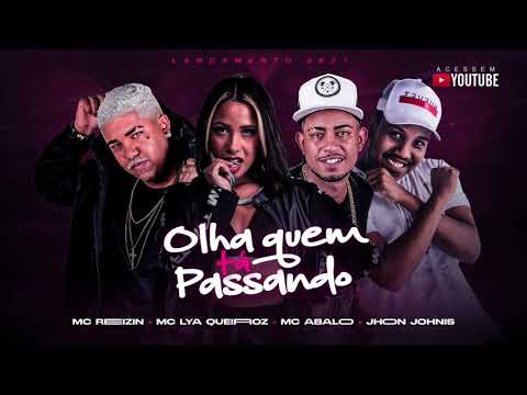 MC REIZIN, MC ABALO E MC LYA QUEIROZ - OLHA QUEM TÁ PASSANDO - (PROD. JOHN JOHNIS)
