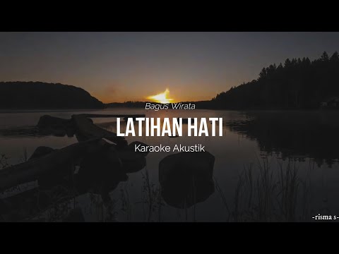 Bagus Wirata - Latihan Hati || Karaoke Akustik (Female Key) by Risma