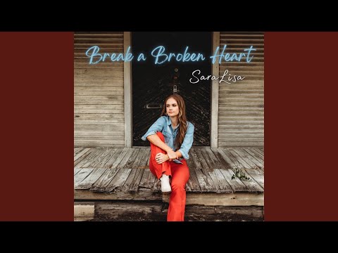Break a Broken Heart