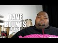 Dave Blunts On Giving Up On Music After Unsuccessfully Releasing 5 EPs Part 3