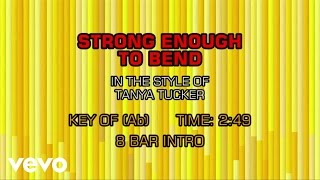 Tanya Tucker - Strong Enough To Bend (Karaoke)