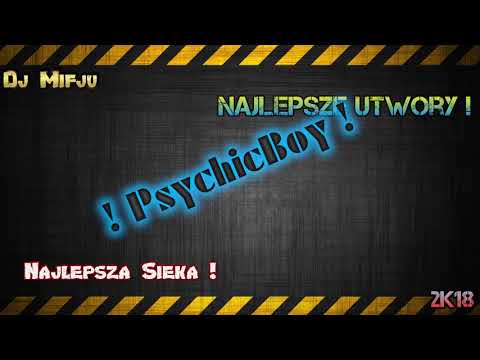 👽 PsychicBoy ! 👽 Najlepsze kawałki w jego wykonaniu! 👽 Dj Mifju