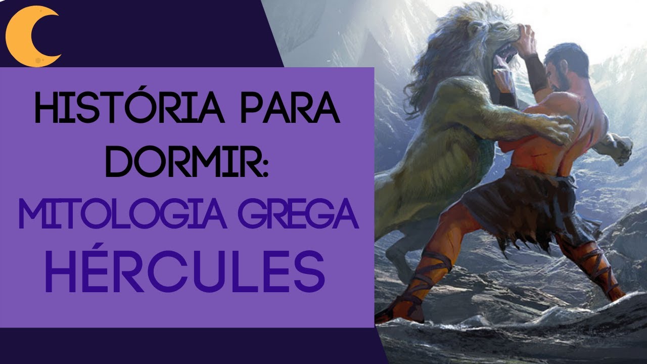 História para Dormir: Os 12 Trabalhos de Hércules - MITOLOGIA GREGA