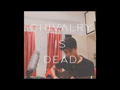 chivalry is dead - cover by hai