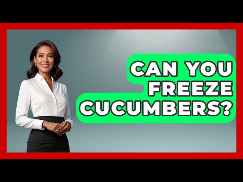 Can You Freeze Cucumbers? - Ultimate Life Hacks