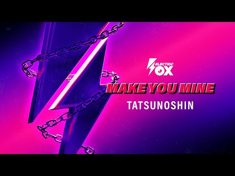 Tatsunoshin - Make You Mine (Official Audio)