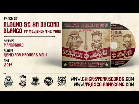 07 Manoperro "Alguno Se Ha Quedao Blanco" (Ft. Mejishon The Thug) (Trazzo Records Remix)