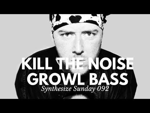 HOW TO MAKE KILL THE NOISE GROWL BASS TUTORIAL [PRESET DOWNLOAD] - SYNTHESIZE SUNDAY 092