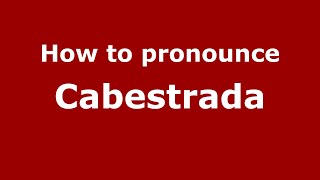How to pronounce Cabestrada