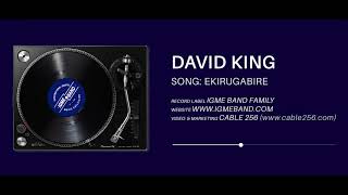 IGME BAND | EKIRUGABIRE - DAVID KING | OFFICIAL AUDIO
