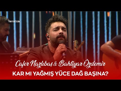 Cafer Nazlıbaş & Bahtiyar Özdemir - Kar mı Yağmış Yüce Dağlar Başına #YürekSazı