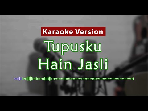 Karaoke Version - Tupusku (Hain Jasli)