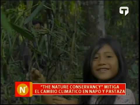 The Nature Conservancy Mitiga el cambio climática en Napo y Pastaza