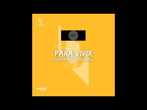 PolyRhythm, DJ Jarell _ Para Vivir (Original Mix)